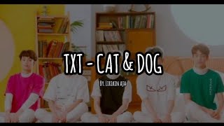 TXT - CAT & DOG LIRIK SUB. INDO.