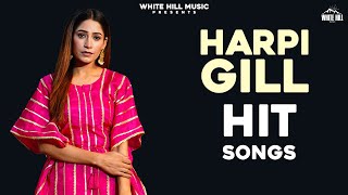 Non Stop Harpi Gill Songs | Jukebox | Latest Punjabi Songs 2021 | New Punjabi Songs 2021