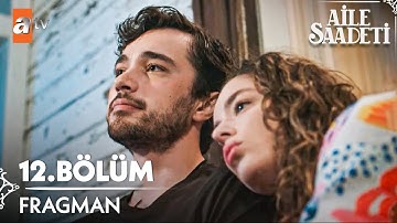 Aile Saadeti 12. Bölüm Fragman | "İnsan bazen istemese de..." @atvturkiye