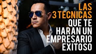 Como ser un EMPRESARIO EXITOSO: 3 mejores Tecnicas y secretos | Podcast de Negocios y Emprendimiento