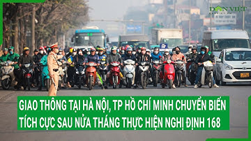 Giao thông tại Hà Nội, TP Hồ Chí Minh chuyển biến tích cực sau nửa tháng thực hiện Nghị định 168