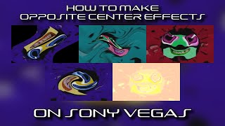 How To Make Opposite Center Effects On Sony Vegas