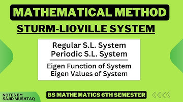 Eigen Values and Eigen function || Regular and Periodic S-L System || Sturm Liouvilel System