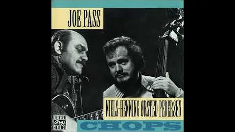 Joe Pass, Niels-Henning rsted Pedersen  Chops