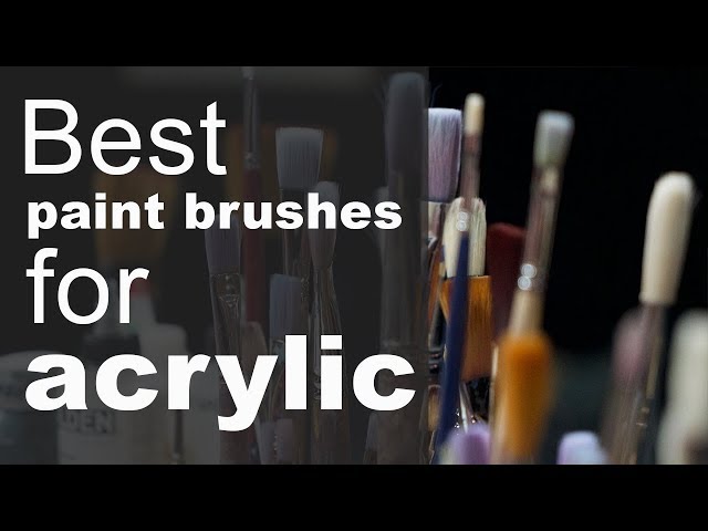 Paint Brushes for Acrylics - What Beginners NEED to Know about Paintbrushes  