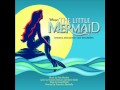 The Little Mermaid on Broadway OST - 02 - Fathoms Below