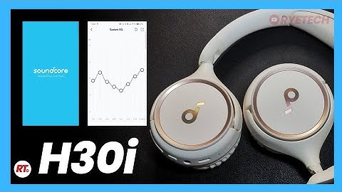 SOUNDCORE APP TUTORIAL WALKTHROUGH INSTALLATION AND USE 2024 | SOUNDCORE H30i HEADPHONES