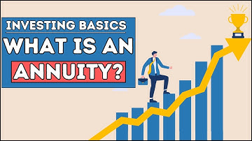 What is An Annuity? A Simple Guide to Understanding Annuities