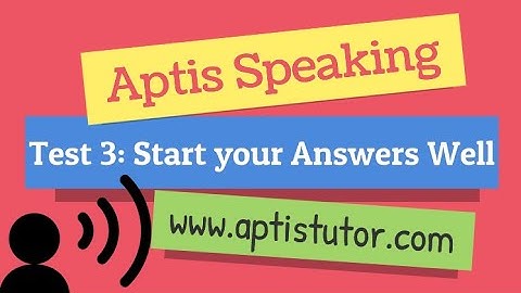 Aptis ESOL Speaking Test 3: How to Start your Answers  / Cómo empezar a responder
