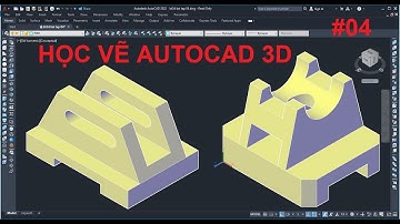 Luyện tập vẽ AutoCAD 3D | Tự học AutoCAD 3D | Bài tập 04 | #autocad, #autocad3d #autocad2022