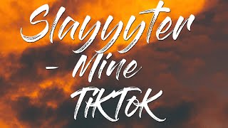 Slayyyter - Mine (TikTok Remix) Traducido al español ✨