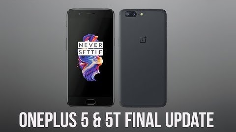OnePlus 5 & 5t Final Update 10.0.1 With Image Stabilization And More