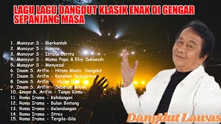 LAGU LAGU DANGDUT KLASIK ENAK DI GENGAR SEPANJANG MASA