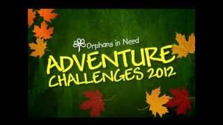 ADVENTURE CHALLENGES 2012 | Orphans In Need