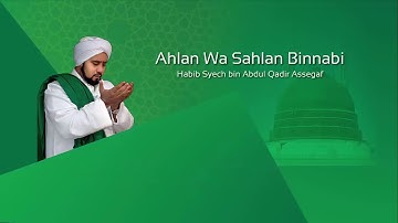 Ahlan Wa Sahlan Bin Nabi   Habib Syech