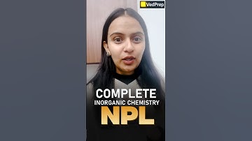 Complete Inorganic Chemistry 🔥 | NPL Series | CSIR NET | VedPrep Chem Academy