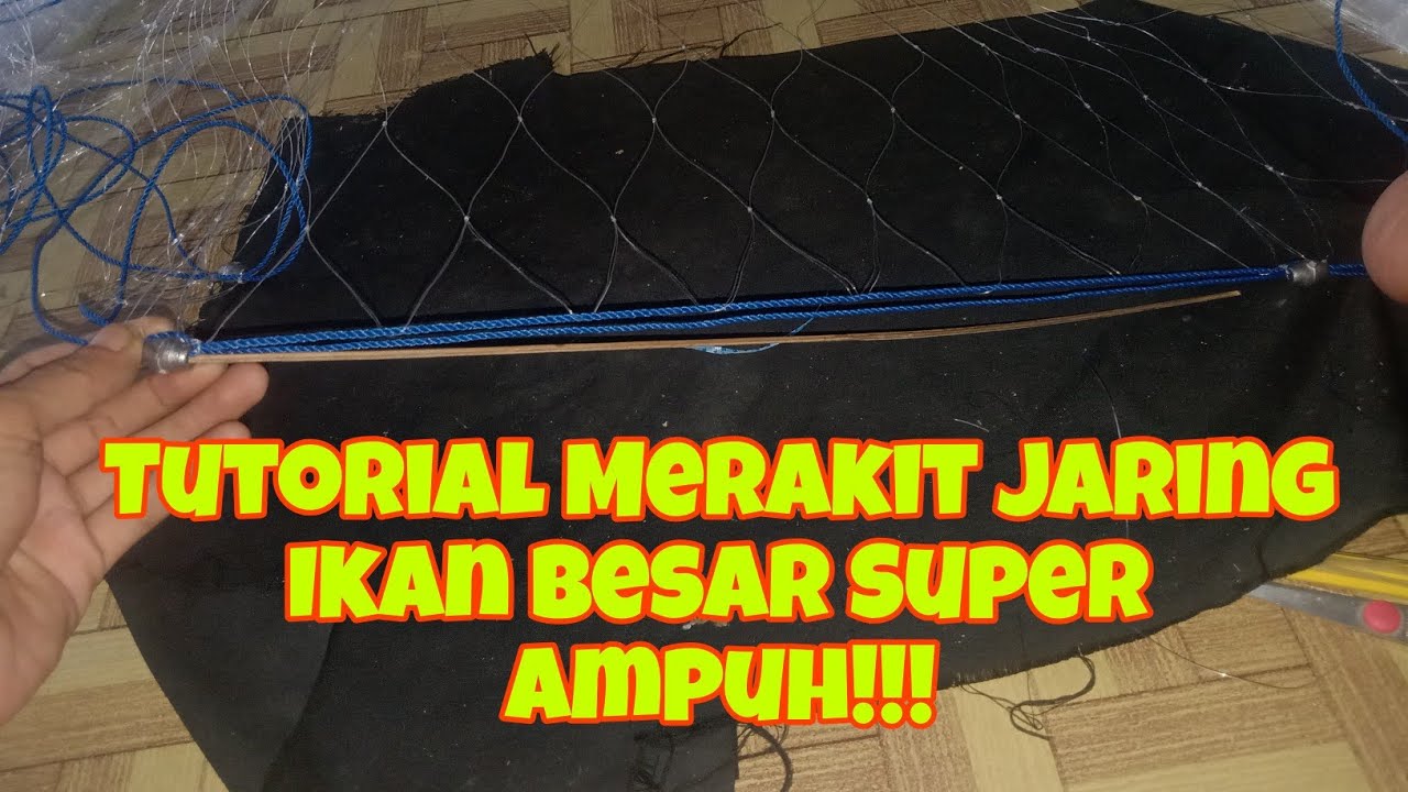 Tutorial Merakit Jaring Ikan 5 Inci 0'40 Target Ikan Besar