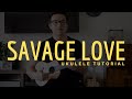 Jason Derulo & Jawsh 685 - Savage Love - (Ukulele Tutorial) - How To Play