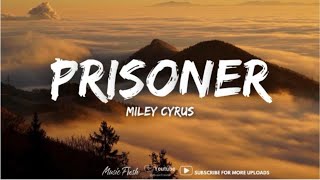 Miley Cyrus - Prisoner (Lyrics) lyrics