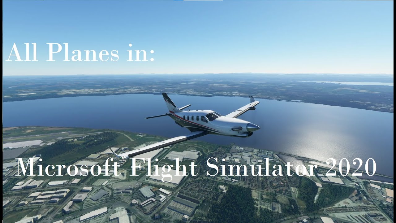 All Planes in Microsoft Flight Simulator 2020! (Standard Edition) YouTube