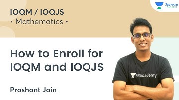 How to Enroll for IOQM and IOQJS | JEE Math Rankers | Prashant Jain