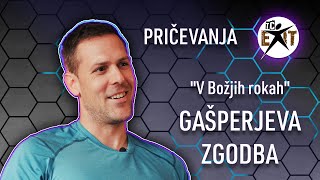 "V Božjih rokah" - Gašperjeva zgodba