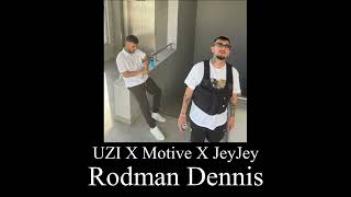 UZI X Motive X JeyJey - Rodman Dennis Resimi