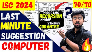 ISC 2024: Last Minute suggestion Computer | K-map  | Recursion | Inheritance | Target 70/70!