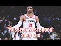 Russell Westbrook 2020 Mix