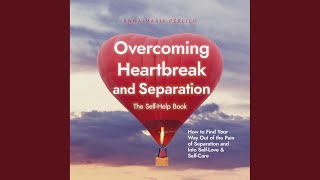 Chapter 1 - Overcoming Heartbreak and Separation: The Self-Help Book: How to Find Your Way out...