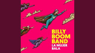 Video thumbnail of "Billy Boom Band - La Mujer Bala"