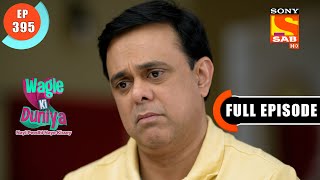 Interrogation- Wagle Ki Duniya - Ep 395 - Full Episode - 5 July  2022