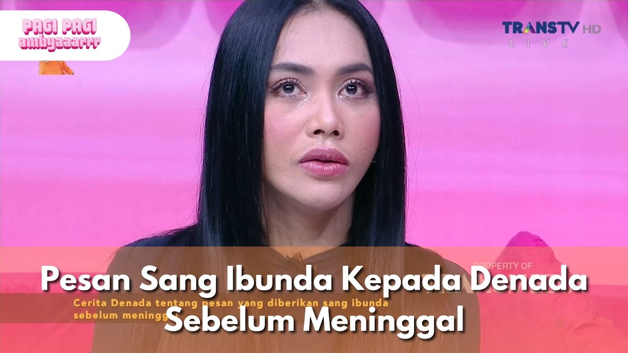 Pesan Sang Ibunda Kepada Denada Sebelum Meninggal - PAGI PAGI AMBYAR (26/2/25) P2