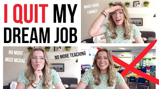 I Quit My Dream Job / why i quit teaching at 23