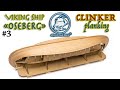 3 viking ship oseberg  clinker planking  model ship building