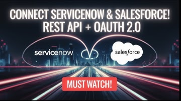 Learn to Integrate ServiceNow with Salesforce using REST API and OAuth 2.0!!!