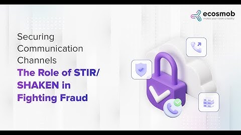 What Is STIR/SHAKEN? How It Stops Robocalls & Protects Your Caller ID | Ecosmob Explains