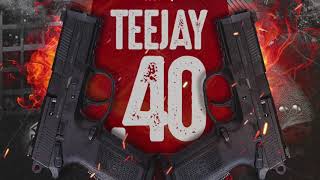 Teejay - 40 (Holocaust Riddim) December 2017