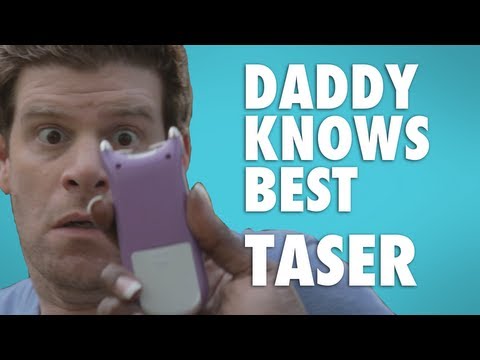 Daddy Knows Best - Taser