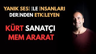 Mem Ararat Mükemmel Şarkı Yazarı Ve Müthiş Sesi Ile Özgünlük Getiren Sanatçı Kimdir.