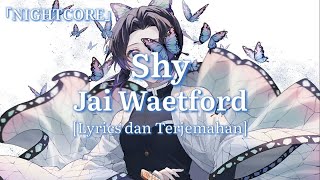 (Nightcore) Jai Waetford - Shy | Lyrics dan Terjemahan