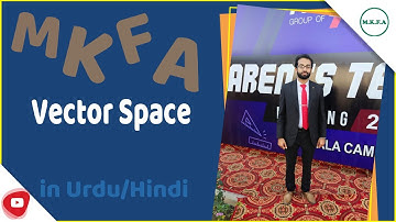 Vector space with example in Urdu/Hindi (M.K.F.A)