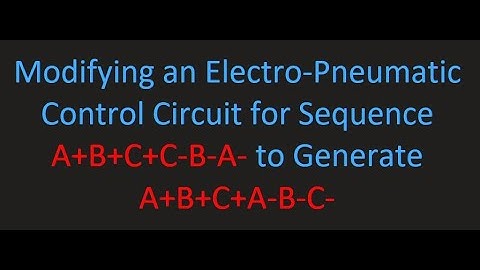Modifying an Electro-Pneumatic Control Circuit for Sequence A+B+C+C-B-A- to Generate A+B+C+A-B-C-