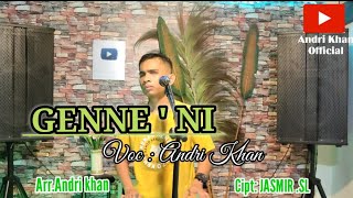 🔰LAGU BUGIS ~ GENNE'NI~Cipt : Jasmir sl ~ Cover Andri khan ~ Arr : Andri khan
