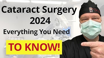Complete Guide to Cataract Surgery in 2024: Before, During, After