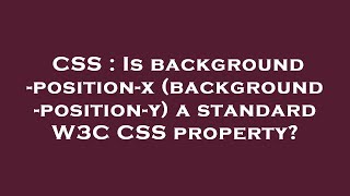 CSS : Is background-position-x (background-position-y) a standard W3C CSS property?