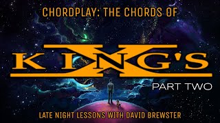Chordplay - The Chords Of King&#39;s X (Part Two)