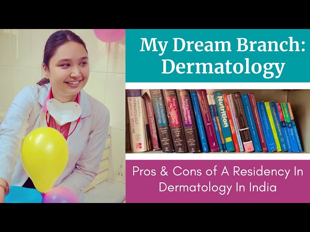 Residency In Dermatology (India) - Pros & Cons class=