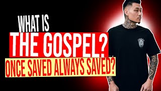 What Is The Gospel & Salvation Explained (Once Saved Always Saved?)