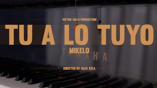 Tu a lo tuyo - Mikelo